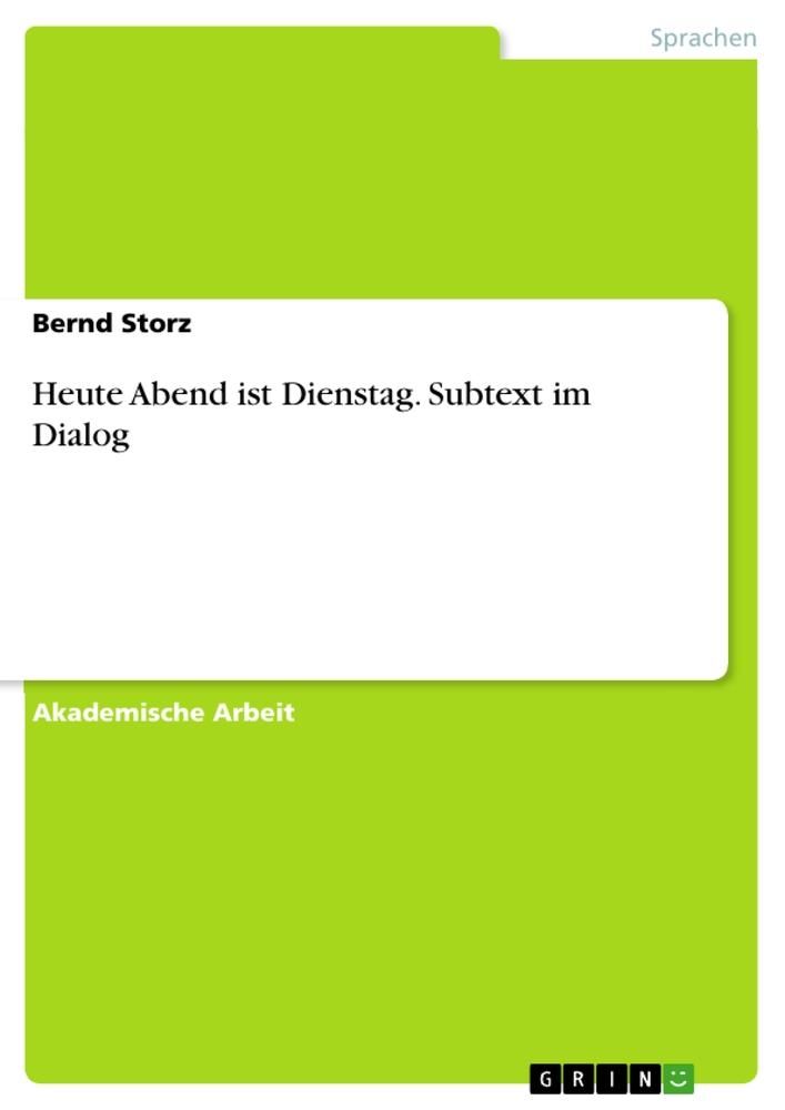 Cover von Heute Abend ist Dienstag. Subtext im Dialog